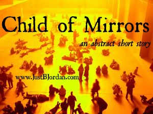 Child of Mirrors